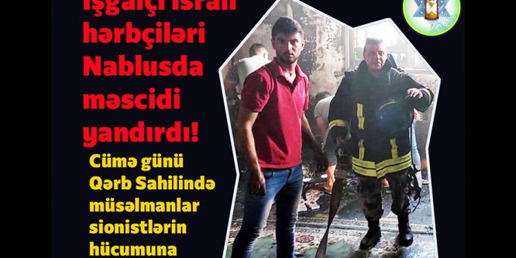İşğalçı İsrail hərbçiləri məscidi yandırıb