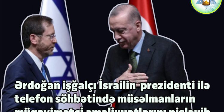 Ərdoğan Herzoqla söhbətində Müqavimətin əməliyyatlarını pislədi