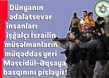 Dünya Məscidül-Əqsaya basqını məhkum edir!