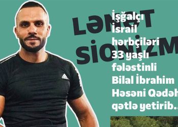 Sionistlərin növbəti qurbanı Bilal İbrahim oldu!