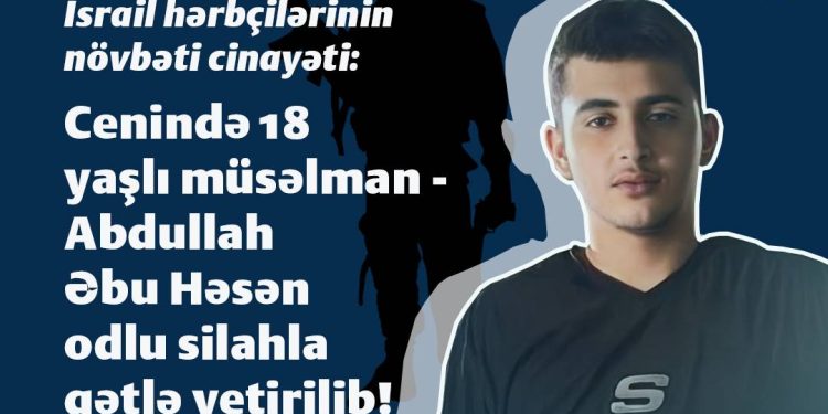 Sionist hərbçilər Cenində 18 yaşlı müsəlmanı qətlə yetirdi…