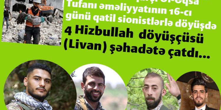 “Əl-Əqsa Tufanı” əməliyyatının davamında 4 Hizbullah döyüşçüsü şəhid oldu