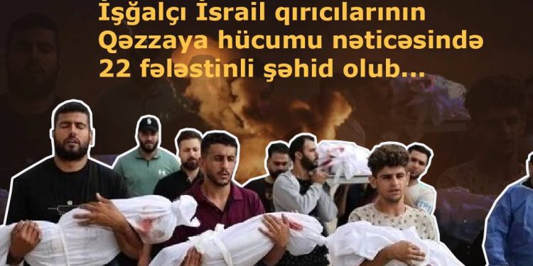 Qəzza Qətliamının 206-cı günü…