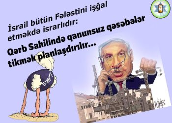 İsrail bütün Fələstini işğal etməkdə israrlıdır